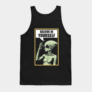 Believe In Yourself Alien Offensive Funny Tank Top